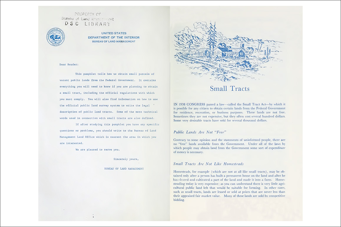 This Bureau of Land Management Small Tracts brochure published in 1958 explains how to obtain your own small parcel of vacant land from the federal government.